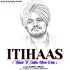 About Itihaas ( Tribute To Sidhu Moosewala) Song